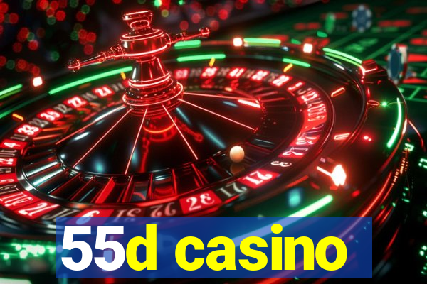 55d casino